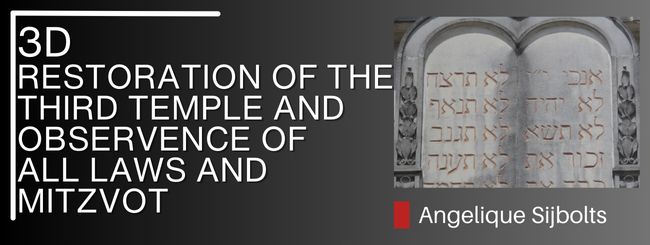 3D WHAT THE TENACH TEACHES US – RESTORATION OF THE  THIRD TEMPLE AND OBSERVENCE OF ALL LAWS AND MITZVOT