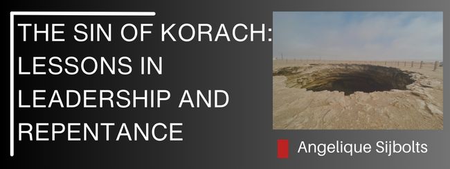 THE SIN OF KORACH: LESSONS IN LEADERSHIP AND REPENTANCE