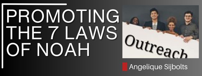 PROMOTING THE 7 LAWS OF NOAH: IS IT A REQUIREMENT FOR NOAHIDES?