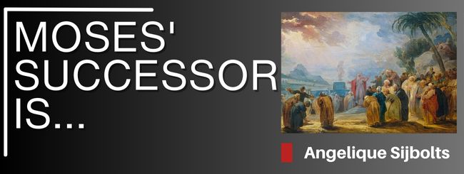 MOSES’ SUCCESSOR IS…