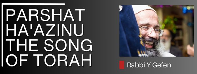 PARSHAT HA’AZINU -THE SONG OF TORAH