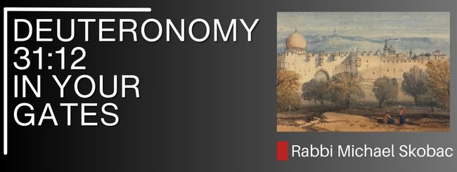 DEUTERONOMY 31:12 – IN YOUR GATES