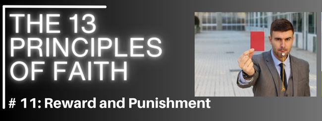THE 13 PRINCIPLES OF FAITH #11: REWARD AND PUNISHMENT