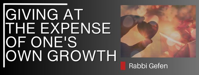 PARSHAT LECH LECHA – GIVING AT THE EXPENSE OF ONE’S OWN GROWTH