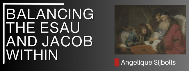 BALANCING THE ESAU AND JACOB WITHIN