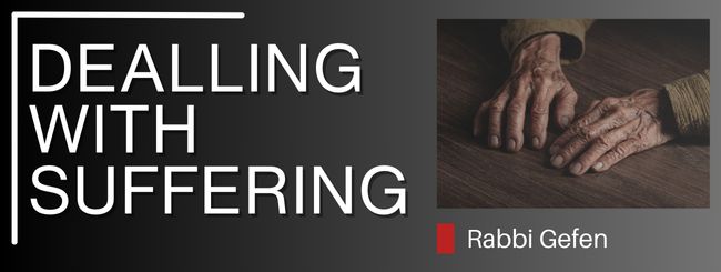 PARSHAT VAYIGASH- DEALING WITH SUFFERING