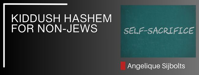 MESIRAT NEFESH (giving up one’s life) AND KIDDUSH HASHEM FOR NON-JEWS