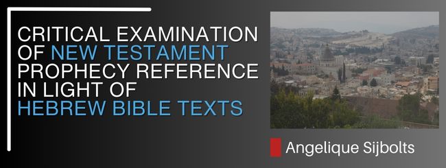 EXAMINATION: NEW TESTAMENT PROPHECY IN HEBREW BIBLE LIGHT