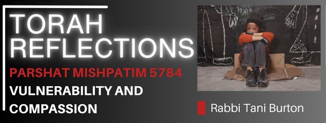 PARSHAT MISHPATIM 5784 -VULNERABILITY AND COMPASSION