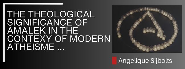 THE THEOLOGICAL SIGNIFICANCE OF AMALEK IN THE CONTEXT OF MODERN ATHEISM…
