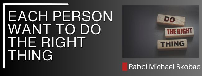EXODUS 38:2 – EACH PERSON WANT TO DO THE RIGHT THING