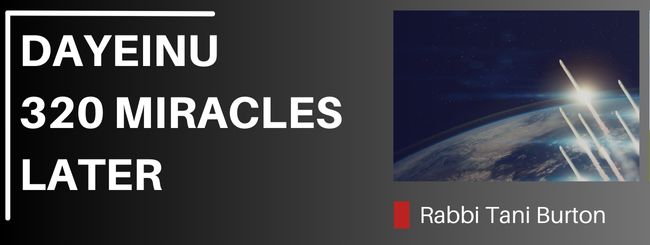 DAYEINU – 320 MIRACLES LATER