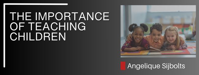 THE IMPORTANCE OF TEACHING CHILDREN