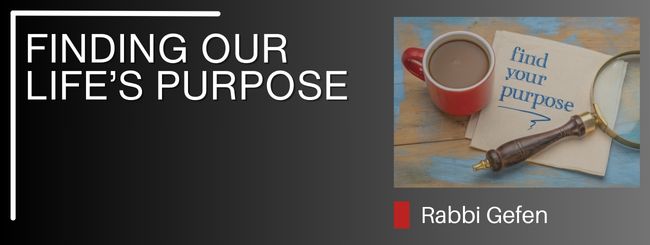 PARSHAT BAMIDBAR: FINDING OU LIFE’S PURPOSE