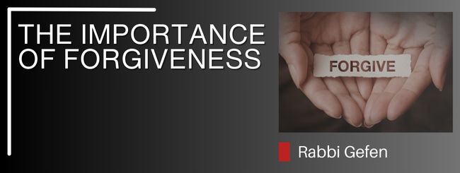 PARSHAT CHUKAT: THE IMPORTANCE OF FORGIVENESS
