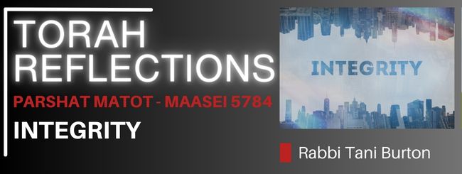 PARSHAT MATOT- MAASEI 5784 – INTEGRITY