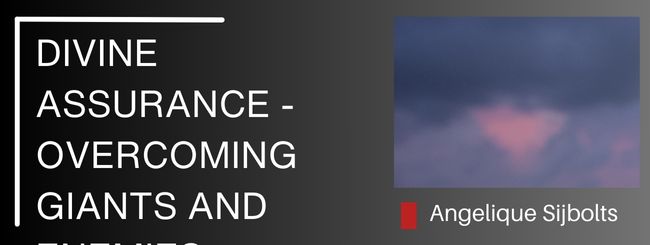 DIVINE ASSURANCE – OVERCOMING GIANTS AND ENEMIES