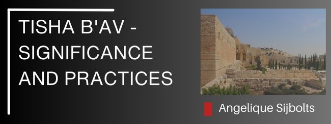TISHA B’AV – SIGNIFICANCE AND PRACTICES