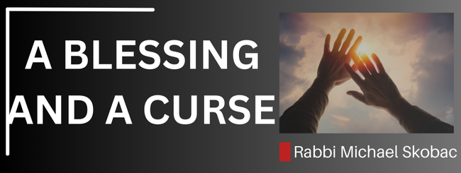 DEUTERONOMY 11:26 – A BLESSING AND A CURSE