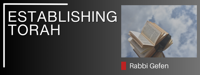 PARSHAT KI TAVO – ESTABLISHING TORAH