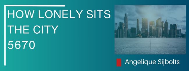 HOW LONELY SITS THE CITY