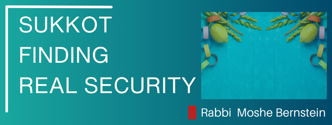 SUKKOT – FINDING REAL SECURITY