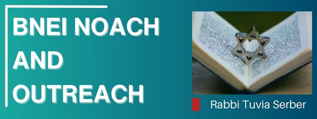 BNEI NOACH AND OUTREACH