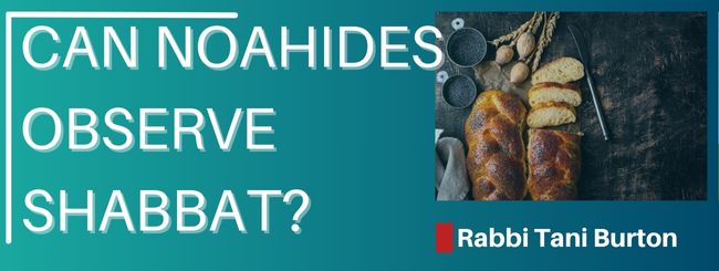 CAN NOAHIDES OBSERVE SHABBAT?