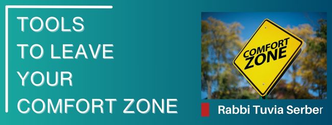 PARSHAT VAYETZE 5785 – TOOLS TO LEAVE YOUR COMFORT ZONE