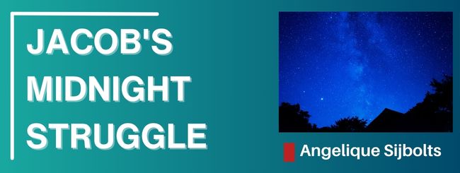JACOB’S MIDNIGHT STRUGGLE