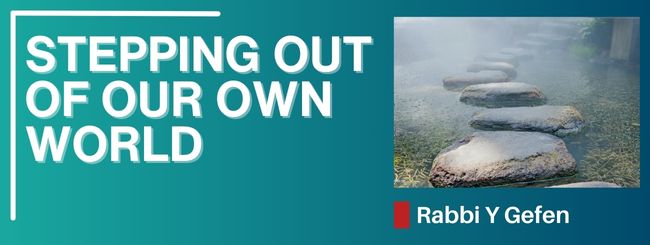 PARSHAT VAYESHEV 5785 – STEPPING OUT OF OUR OWN WORLD