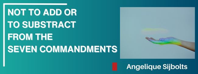 FUNDAMENTALS OF THE FAITH – 10 NOT TO ADD OR TO SUBSTRACT FROM THE SEVEN COMMANDMENTS