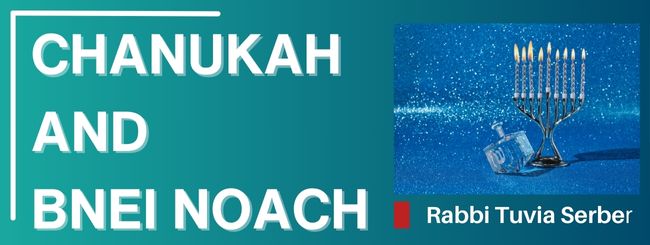 CHANUKAH AND BNEI NOACH CAN THE CELEBRATE?