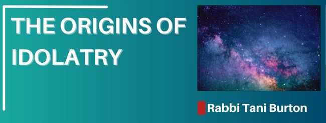 THE ORIGINS OF IDOLATRY