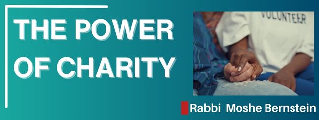 VA’EIRA 5785 – THE POWER OF CHARITY