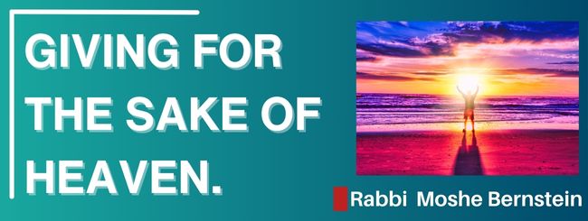 TERUMAH 5785 – GIVING FOR THE SAKE OF HEAVEN