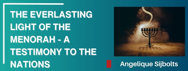 THE EVERLASTING LIGHT OF THE MENORAH – A TESTIMONY TO THE NATIONS