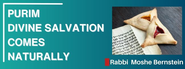 PURIM – DIVINE SALVATION COMES NATURALLY
