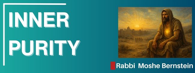 PARSHAT METZORA 5785 – INNER PURITY