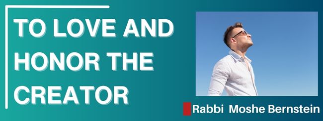 PARSHAT EMOR 5785 – TO LOVE AND HONOR THE CREATOR