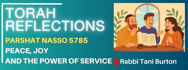 PARSHAT NASSO 5785: PEACE, JOY AND THE POWER OF SERVICE