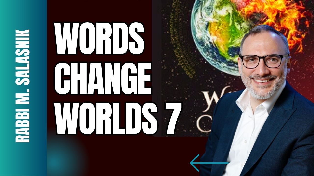 THE POWER OF WORDS – PART 7